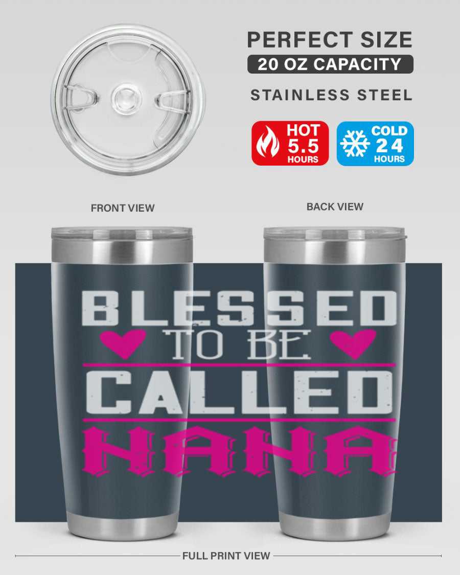 A stylish stainless steel tumbler with the phrase 'Blessed to be Called Nana', available in 20oz and 30oz sizes, perfect for hot and cold beverages.