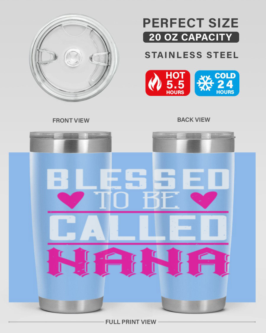 A stylish stainless steel tumbler with the phrase 'Blessed to be Called Nana', available in 20oz and 30oz sizes, perfect for hot and cold beverages.