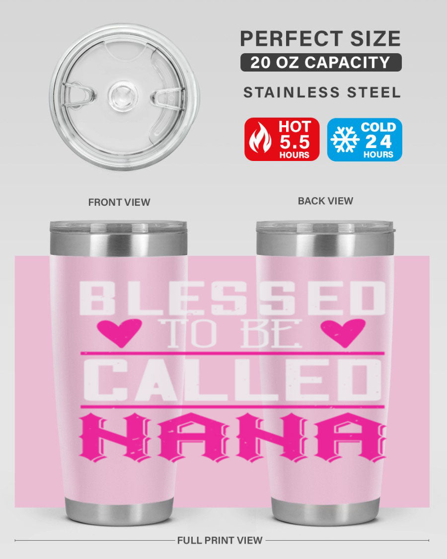 A stylish stainless steel tumbler with the phrase 'Blessed to be Called Nana', available in 20oz and 30oz sizes, perfect for hot and cold beverages.