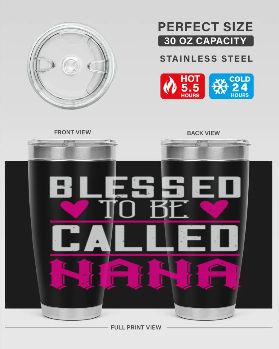 A stylish stainless steel tumbler with the phrase 'Blessed to be Called Nana', available in 20oz and 30oz sizes, perfect for hot and cold beverages.