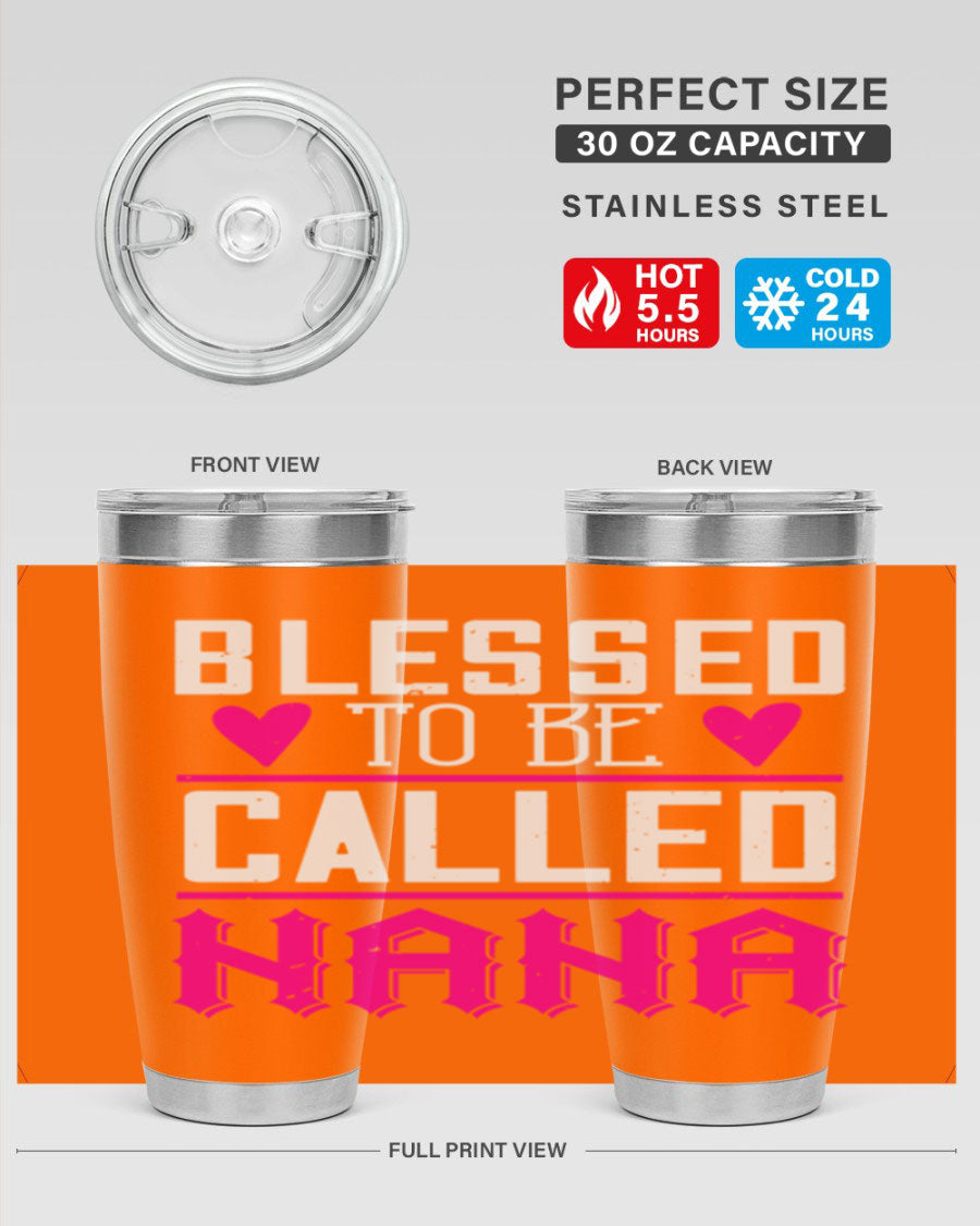 A stylish stainless steel tumbler with the phrase 'Blessed to be Called Nana', available in 20oz and 30oz sizes, perfect for hot and cold beverages.