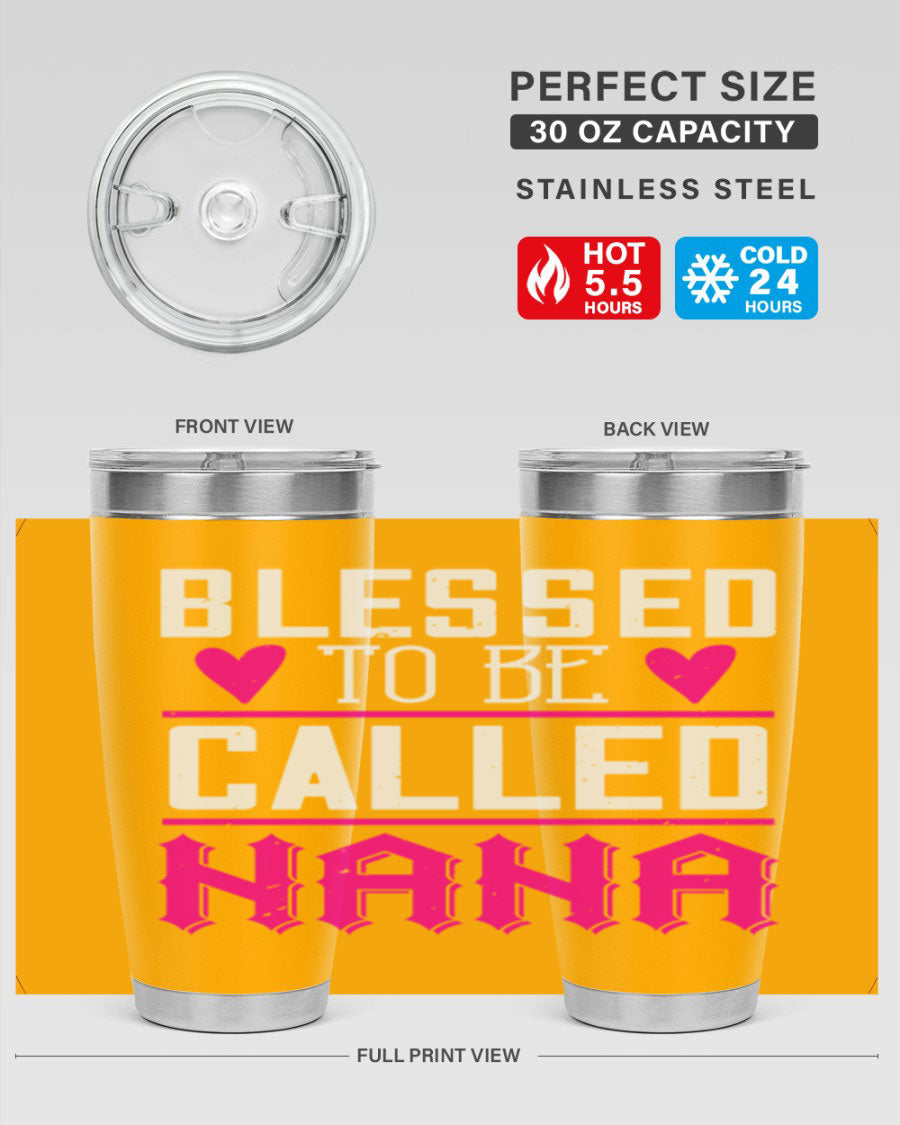 A stylish stainless steel tumbler with the phrase 'Blessed to be Called Nana', available in 20oz and 30oz sizes, perfect for hot and cold beverages.