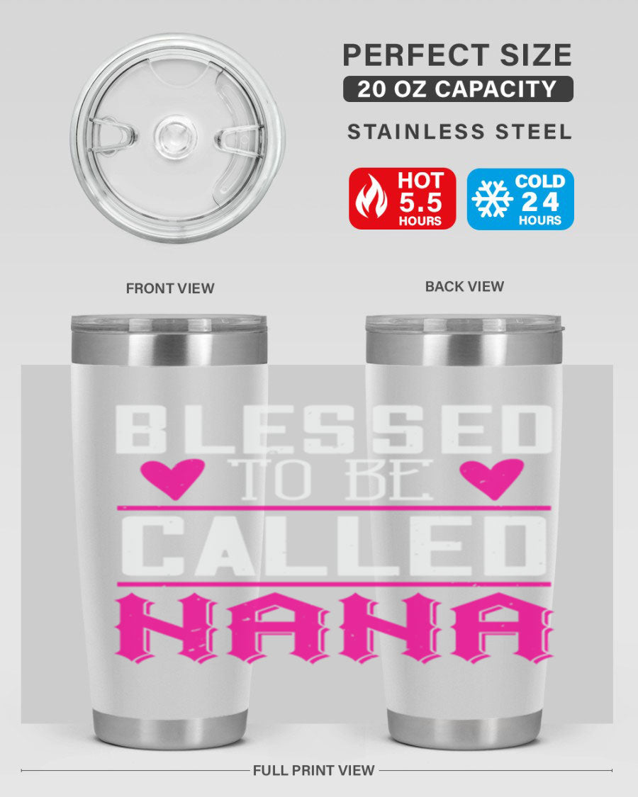 A stylish stainless steel tumbler with the phrase 'Blessed to be Called Nana', available in 20oz and 30oz sizes, perfect for hot and cold beverages.