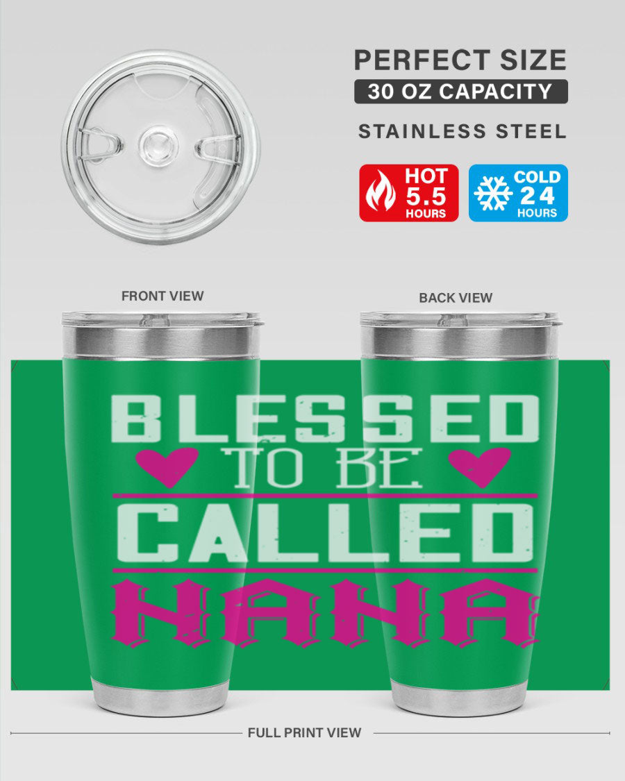 A stylish stainless steel tumbler with the phrase 'Blessed to be Called Nana', available in 20oz and 30oz sizes, perfect for hot and cold beverages.