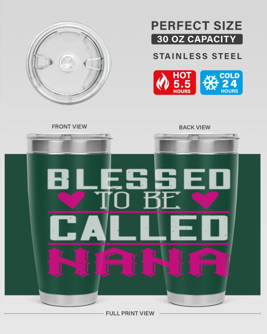 A stylish stainless steel tumbler with the phrase 'Blessed to be Called Nana', available in 20oz and 30oz sizes, perfect for hot and cold beverages.