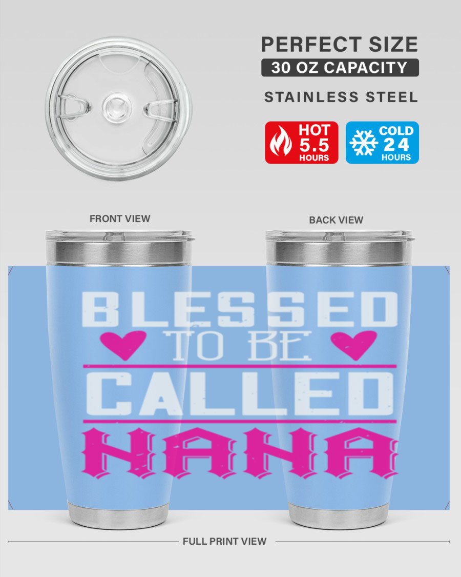 A stylish stainless steel tumbler with the phrase 'Blessed to be Called Nana', available in 20oz and 30oz sizes, perfect for hot and cold beverages.