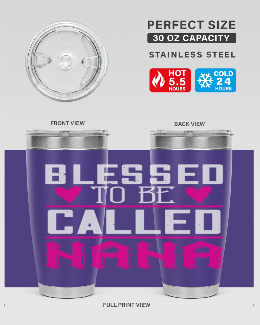 A stylish stainless steel tumbler with the phrase 'Blessed to be Called Nana', available in 20oz and 30oz sizes, perfect for hot and cold beverages.