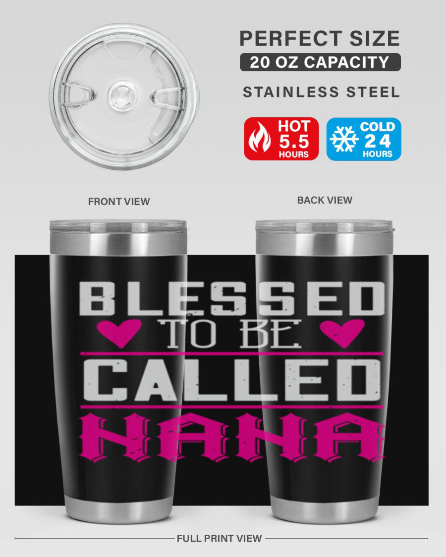 A stylish stainless steel tumbler with the phrase 'Blessed to be Called Nana', available in 20oz and 30oz sizes, perfect for hot and cold beverages.