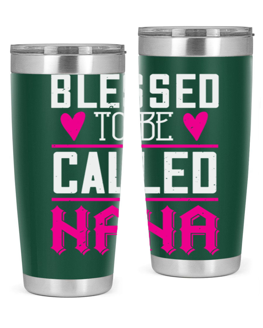 A stylish stainless steel tumbler with the phrase 'Blessed to be Called Nana', available in 20oz and 30oz sizes, perfect for hot and cold beverages.