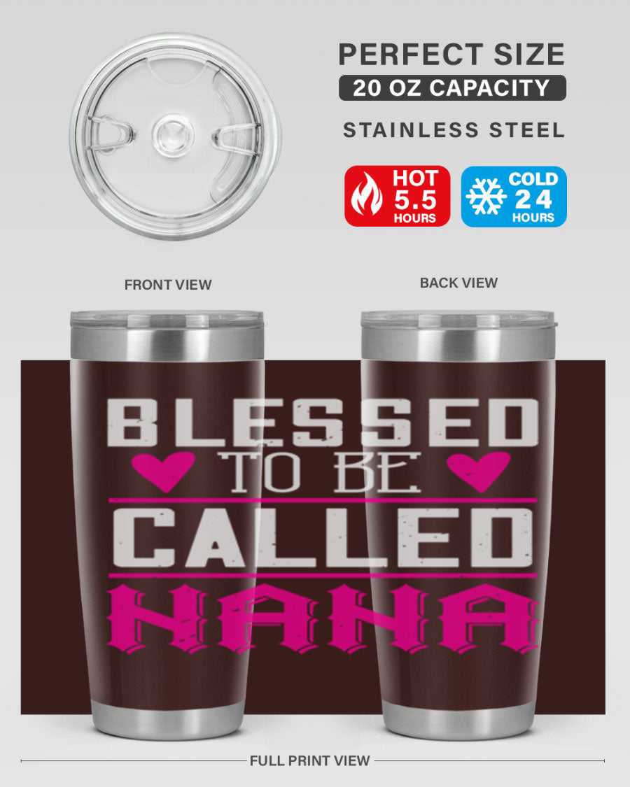 A stylish stainless steel tumbler with the phrase 'Blessed to be Called Nana', available in 20oz and 30oz sizes, perfect for hot and cold beverages.
