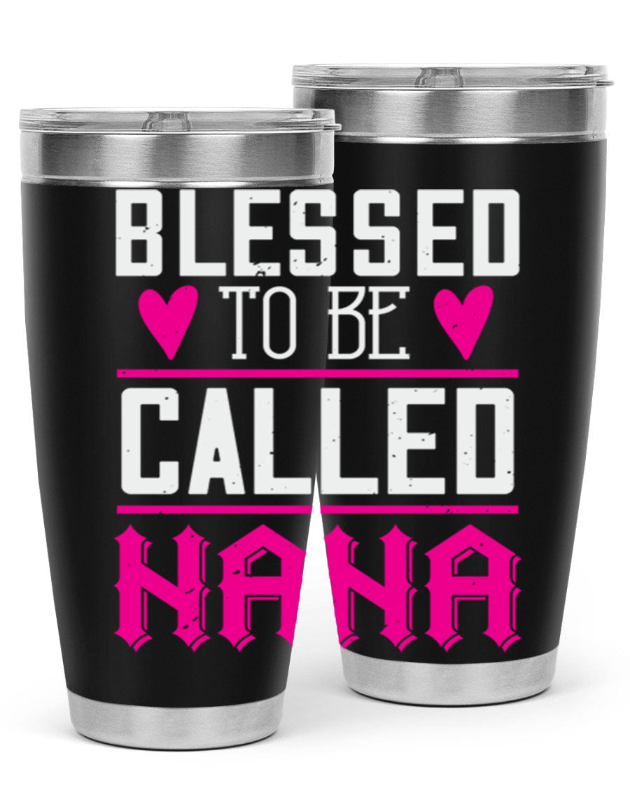 A stylish stainless steel tumbler with the phrase 'Blessed to be Called Nana', available in 20oz and 30oz sizes, perfect for hot and cold beverages.