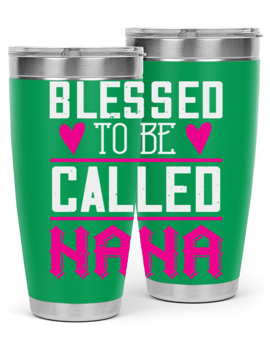 A stylish stainless steel tumbler with the phrase 'Blessed to be Called Nana', available in 20oz and 30oz sizes, perfect for hot and cold beverages.