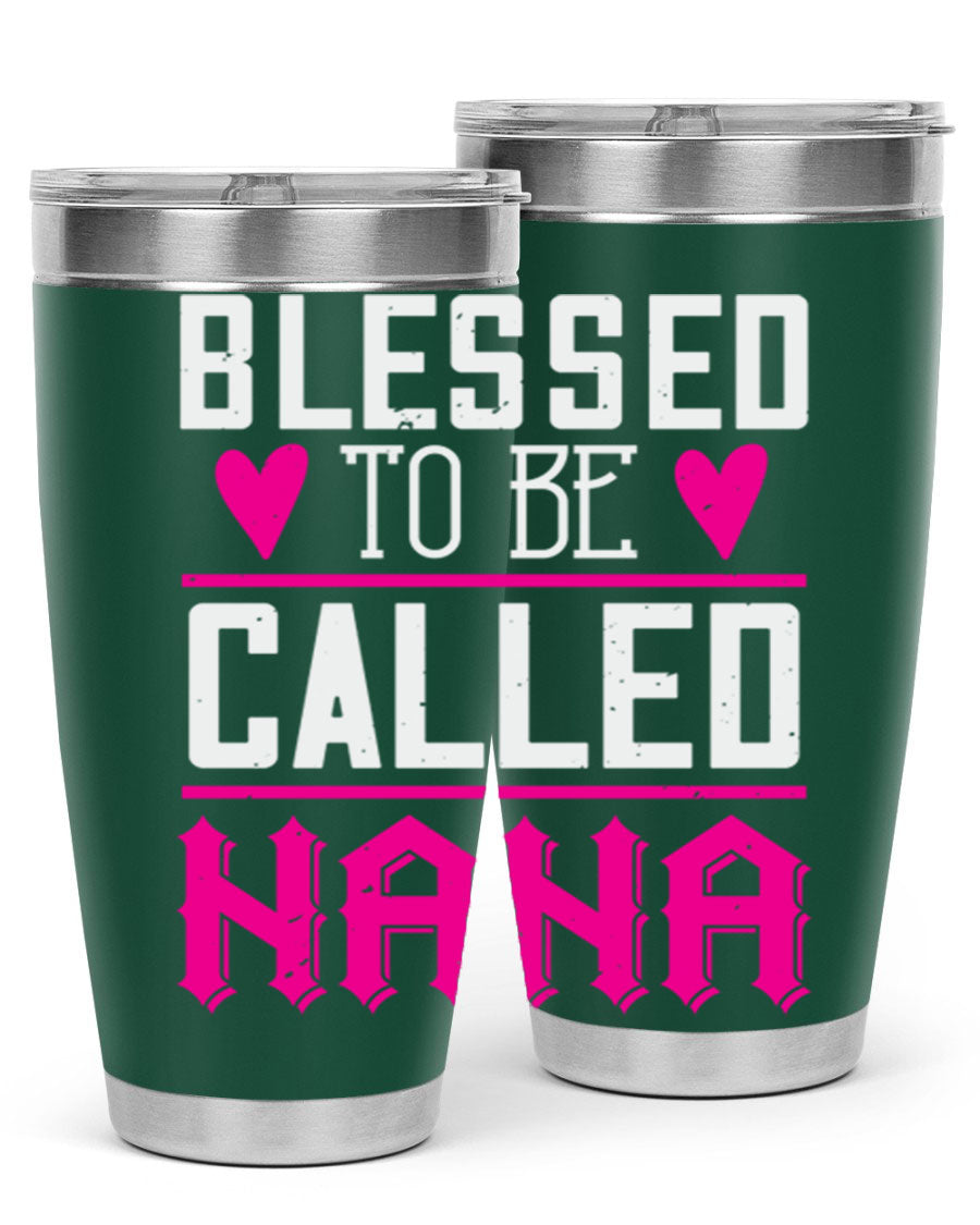 A stylish stainless steel tumbler with the phrase 'Blessed to be Called Nana', available in 20oz and 30oz sizes, perfect for hot and cold beverages.