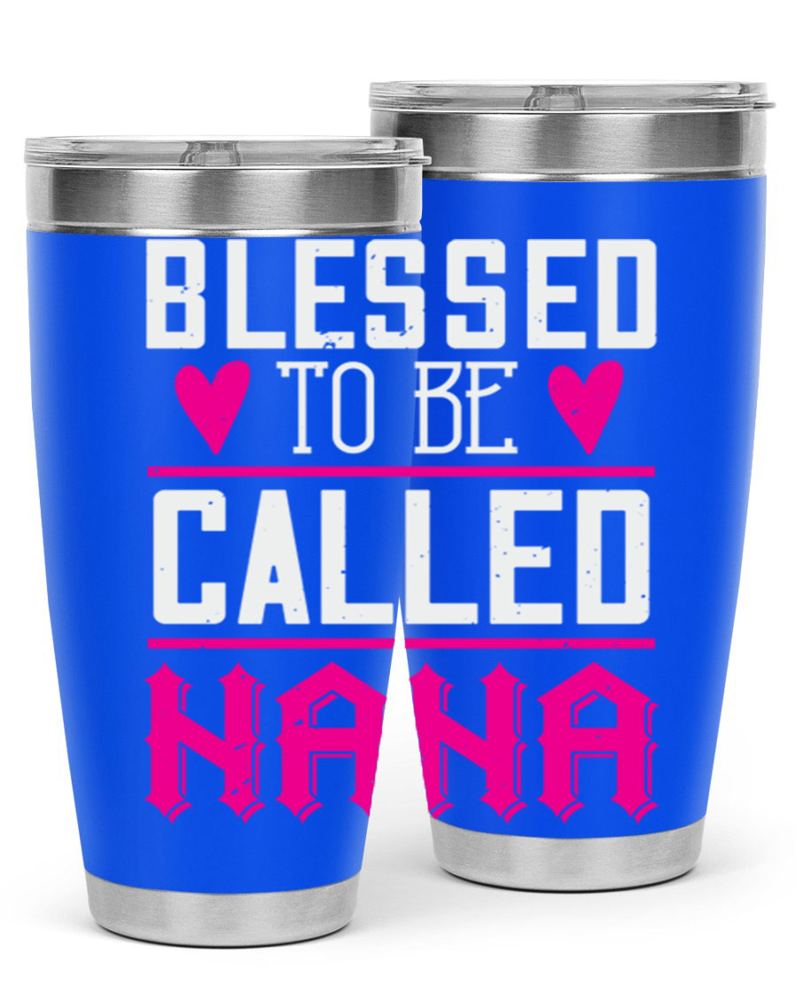 A stylish stainless steel tumbler with the phrase 'Blessed to be Called Nana', available in 20oz and 30oz sizes, perfect for hot and cold beverages.