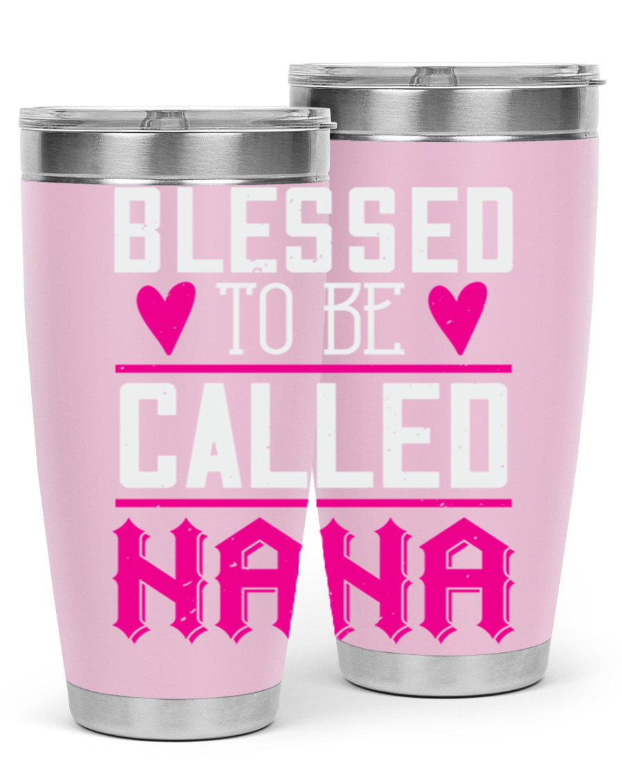 A stylish stainless steel tumbler with the phrase 'Blessed to be Called Nana', available in 20oz and 30oz sizes, perfect for hot and cold beverages.