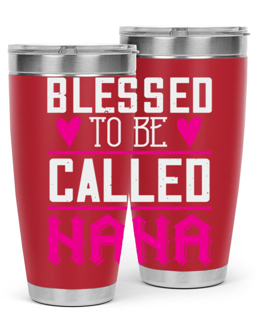 A stylish stainless steel tumbler with the phrase 'Blessed to be Called Nana', available in 20oz and 30oz sizes, perfect for hot and cold beverages.