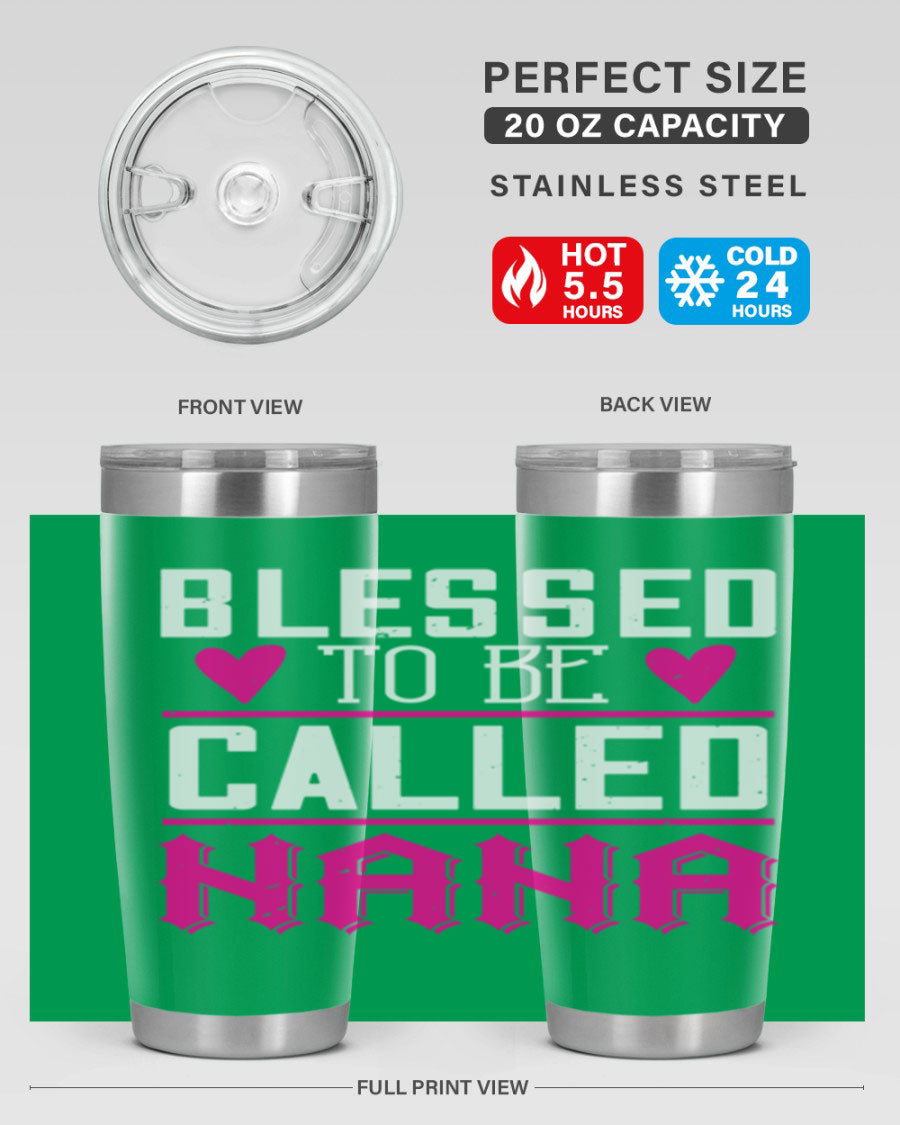 A stylish stainless steel tumbler with the phrase 'Blessed to be Called Nana', available in 20oz and 30oz sizes, perfect for hot and cold beverages.