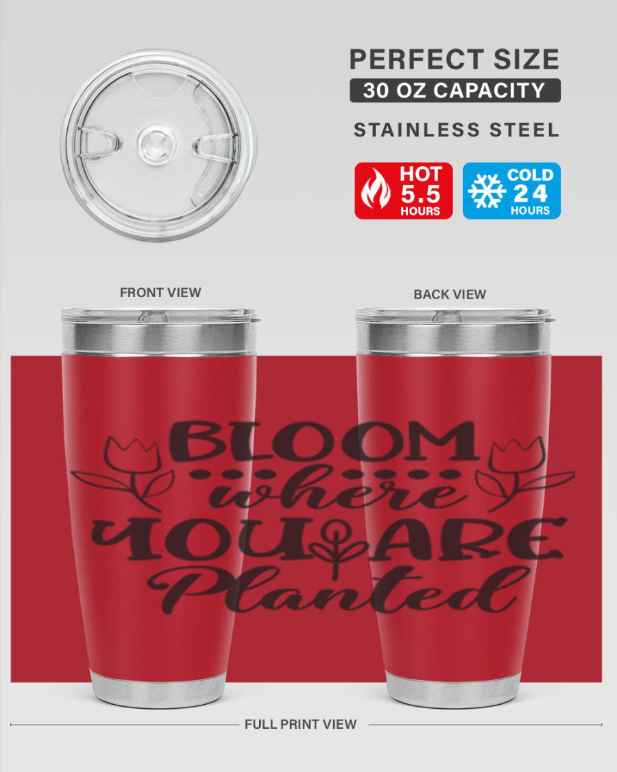 Bloom Where You Are Planted 20oz Tumbler in stainless steel with a vibrant design, showcasing its double wall vacuum insulation and drink-thru lid.