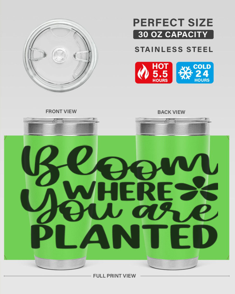 Bloom Where You Are Planted 20oz Tumbler in stainless steel with a stylish design, featuring a drink-thru lid and double wall vacuum insulation.