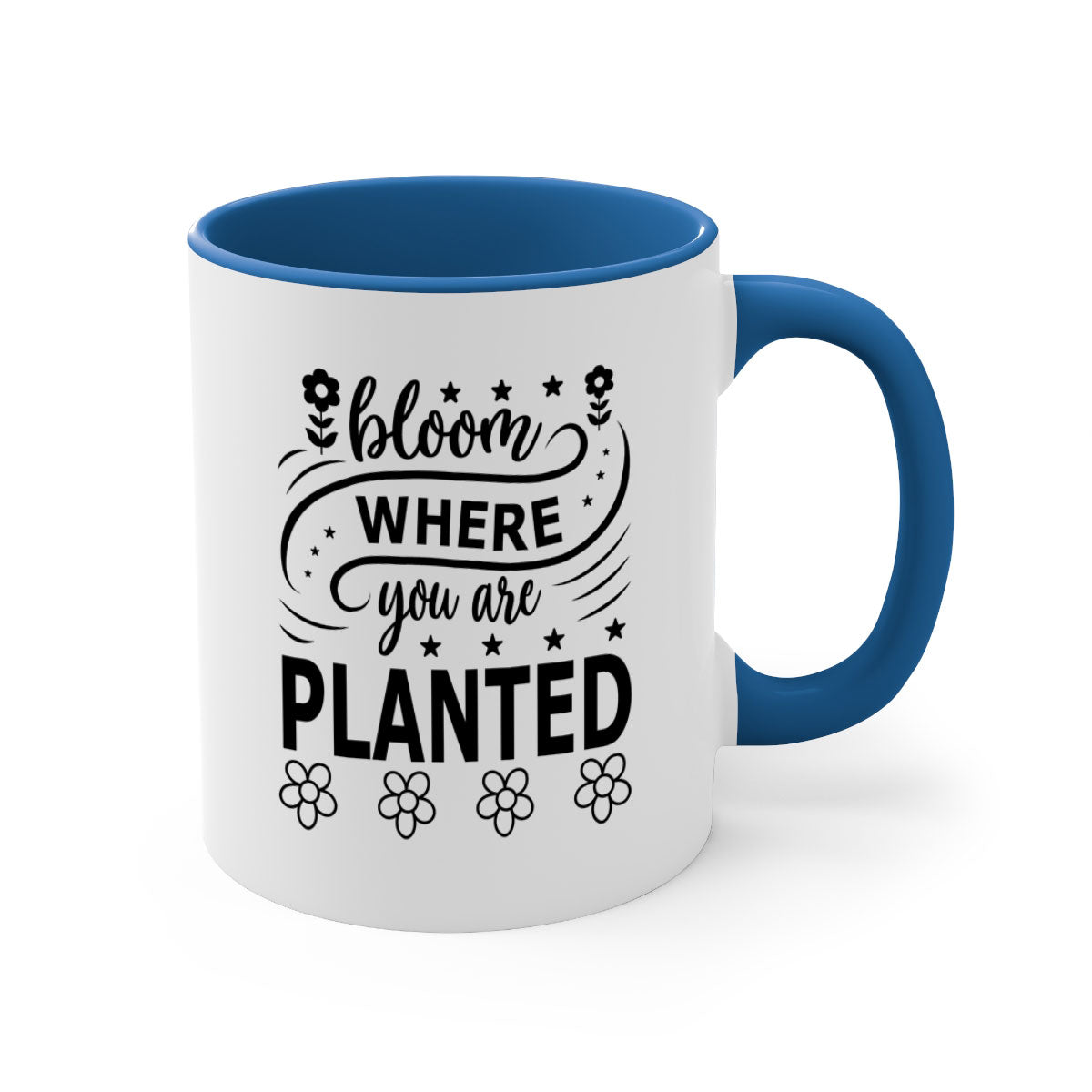 Bloom where you are planted mug with a glossy finish, featuring a colored handle and interior, available in multiple colors and sizes.