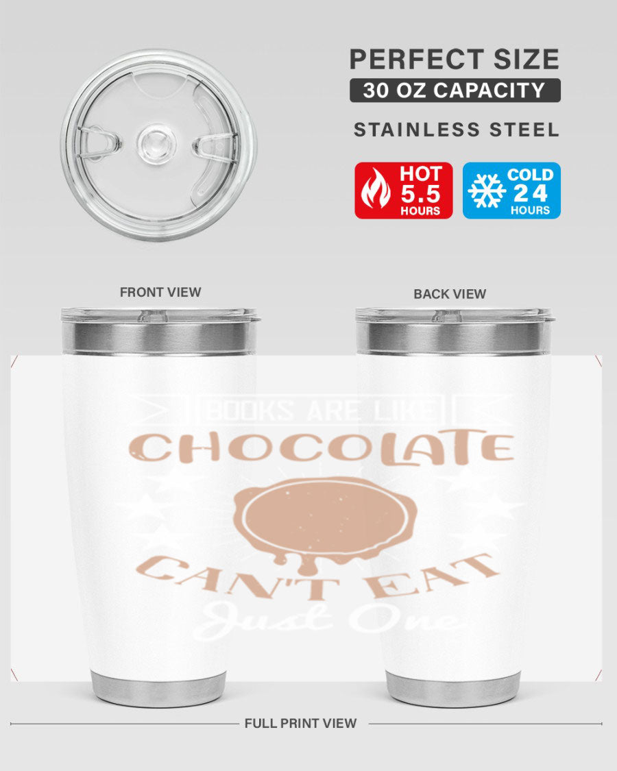A stylish 20oz and 30oz stainless steel tumbler with a fun 'Books Are Like Chocolate' design, perfect for hot and cold beverages.
