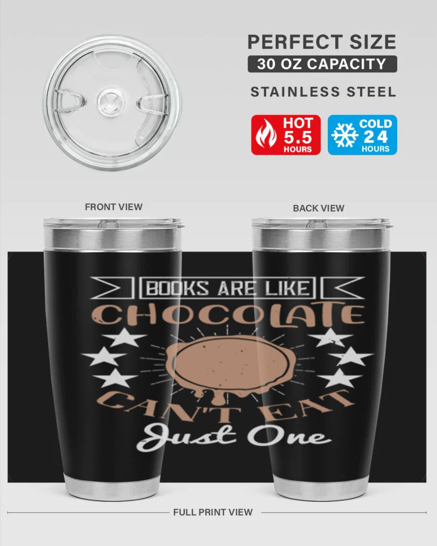 A stylish 20oz and 30oz stainless steel tumbler with a fun 'Books Are Like Chocolate' design, perfect for hot and cold beverages.