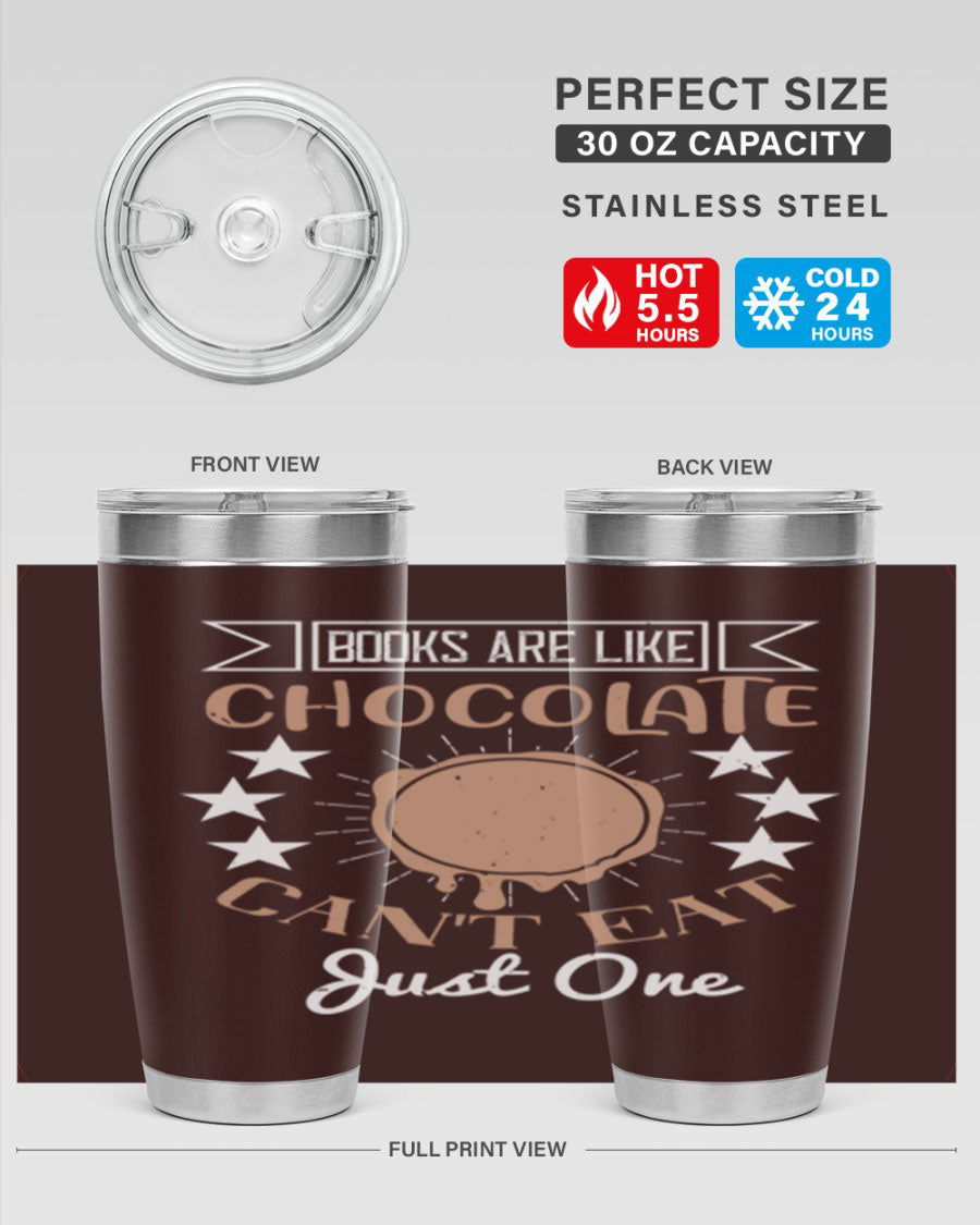 A stylish 20oz and 30oz stainless steel tumbler with a fun 'Books Are Like Chocolate' design, perfect for hot and cold beverages.