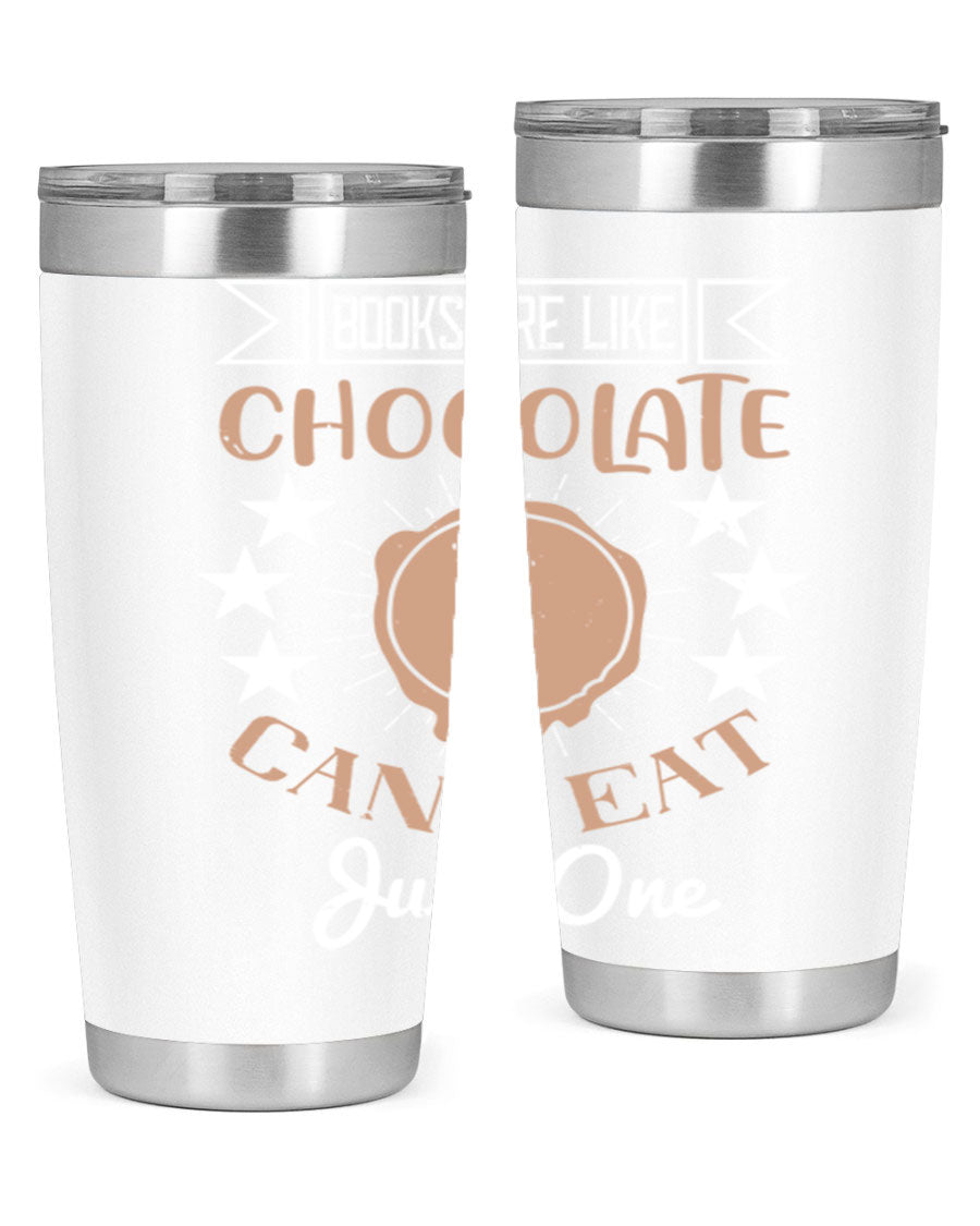 A stylish 20oz and 30oz stainless steel tumbler with a fun 'Books Are Like Chocolate' design, perfect for hot and cold beverages.