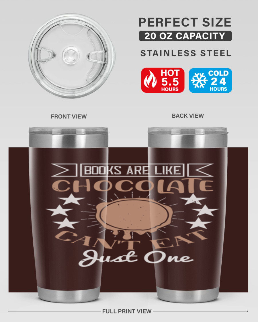 A stylish 20oz and 30oz stainless steel tumbler with a fun 'Books Are Like Chocolate' design, perfect for hot and cold beverages.