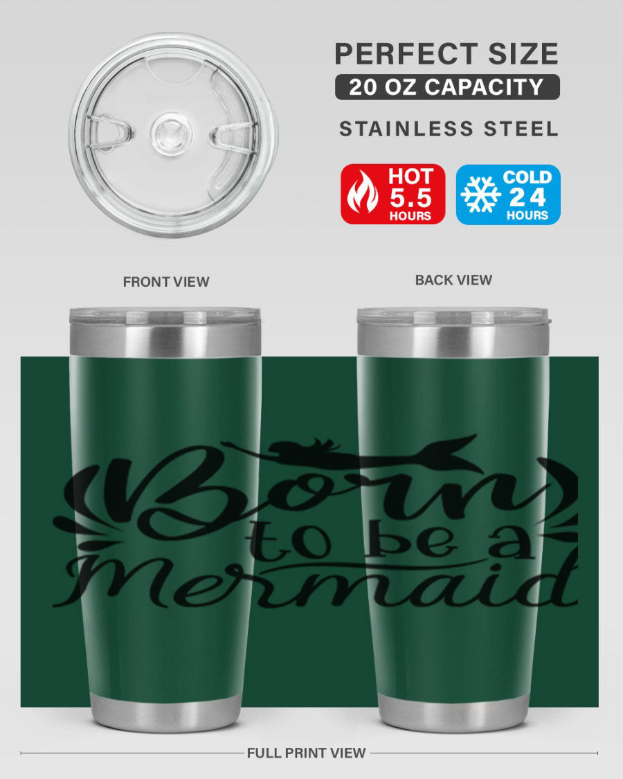Born To Be A Mermaid 20oz tumbler featuring a vibrant mermaid design, double wall vacuum insulation, and a press-in drink-thru lid.