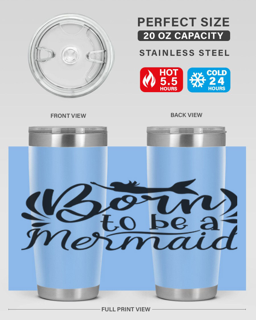 Born To Be A Mermaid 20oz tumbler featuring a vibrant mermaid design, double wall vacuum insulation, and a press-in drink-thru lid.