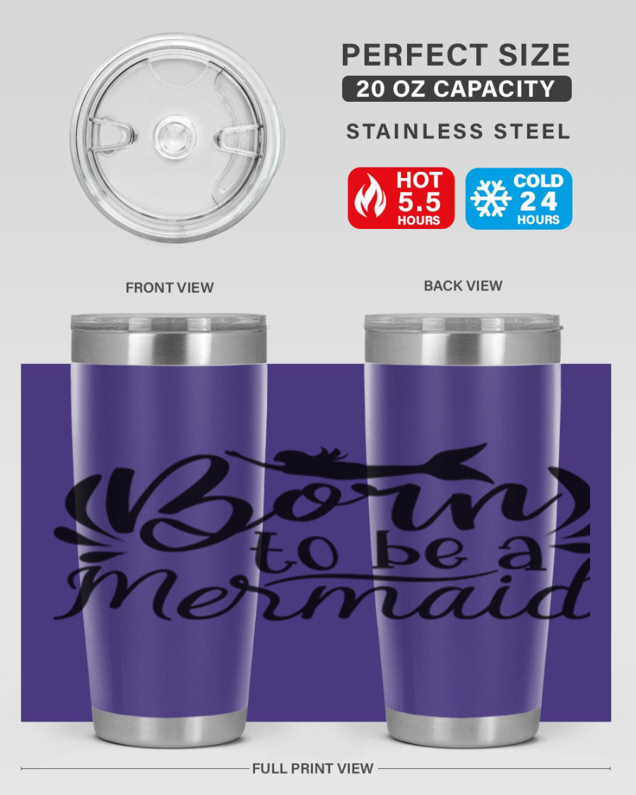 Born To Be A Mermaid 20oz tumbler featuring a vibrant mermaid design, double wall vacuum insulation, and a press-in drink-thru lid.