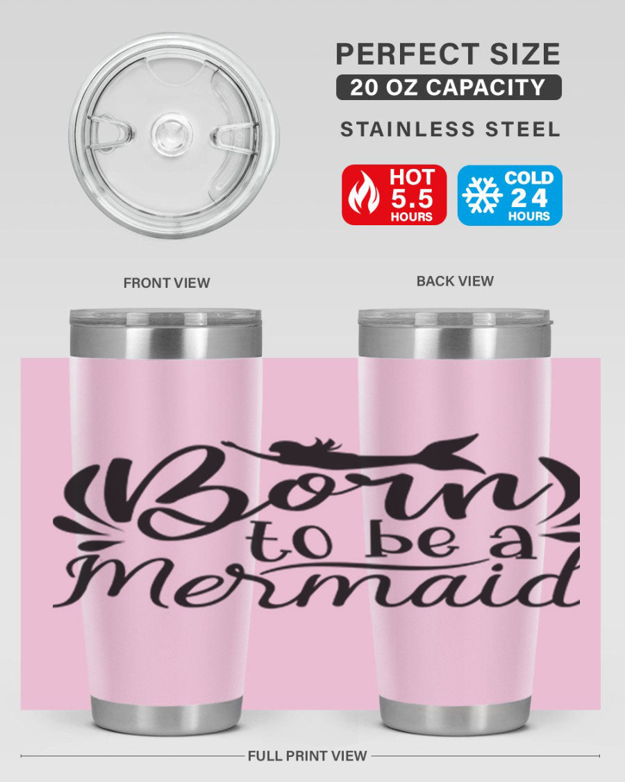 Born To Be A Mermaid 20oz tumbler featuring a vibrant mermaid design, double wall vacuum insulation, and a press-in drink-thru lid.