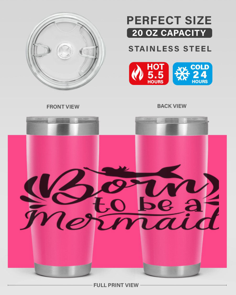 Born To Be A Mermaid 20oz tumbler featuring a vibrant mermaid design, double wall vacuum insulation, and a press-in drink-thru lid.