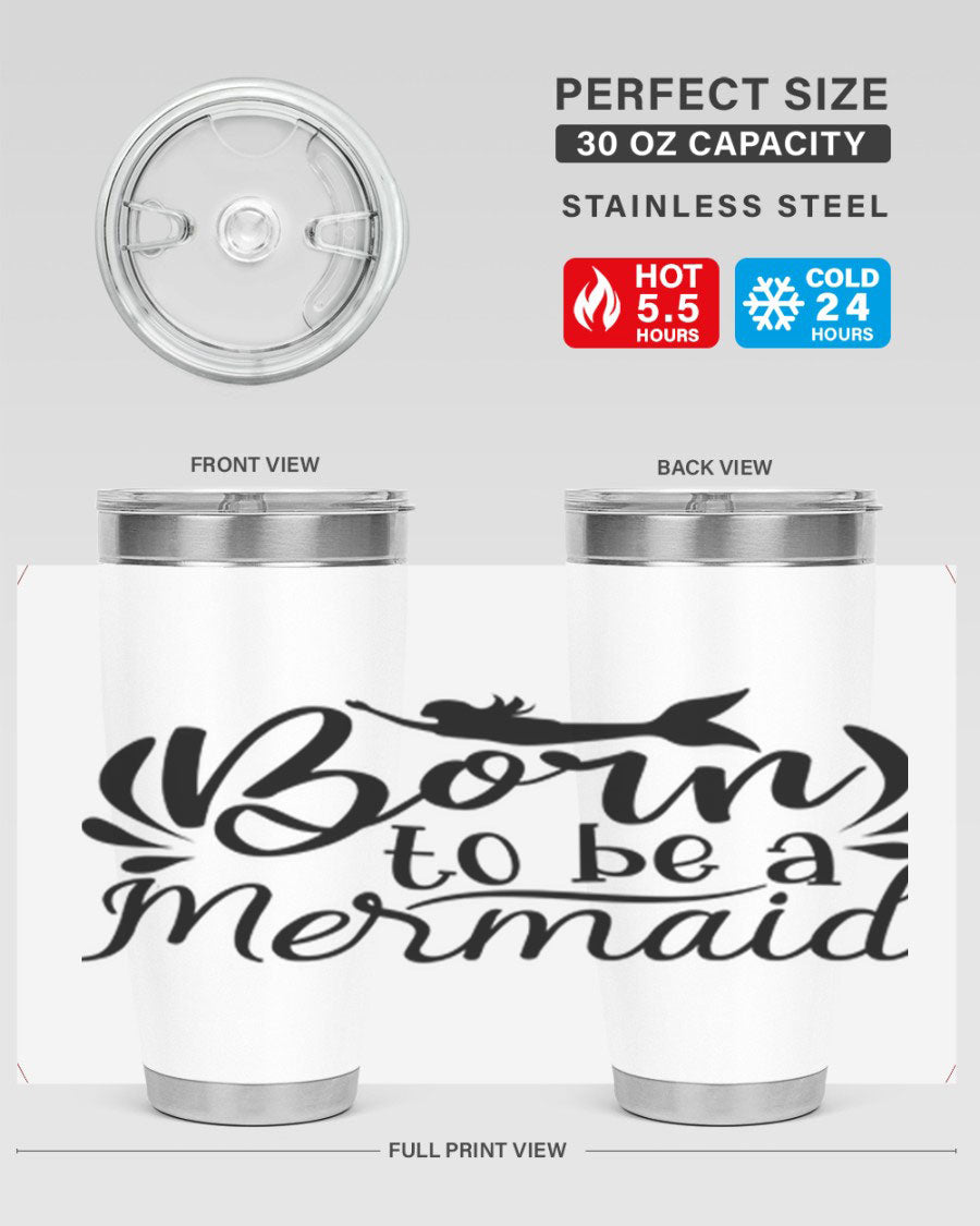 Born To Be A Mermaid 20oz tumbler featuring a vibrant mermaid design, double wall vacuum insulation, and a press-in drink-thru lid.