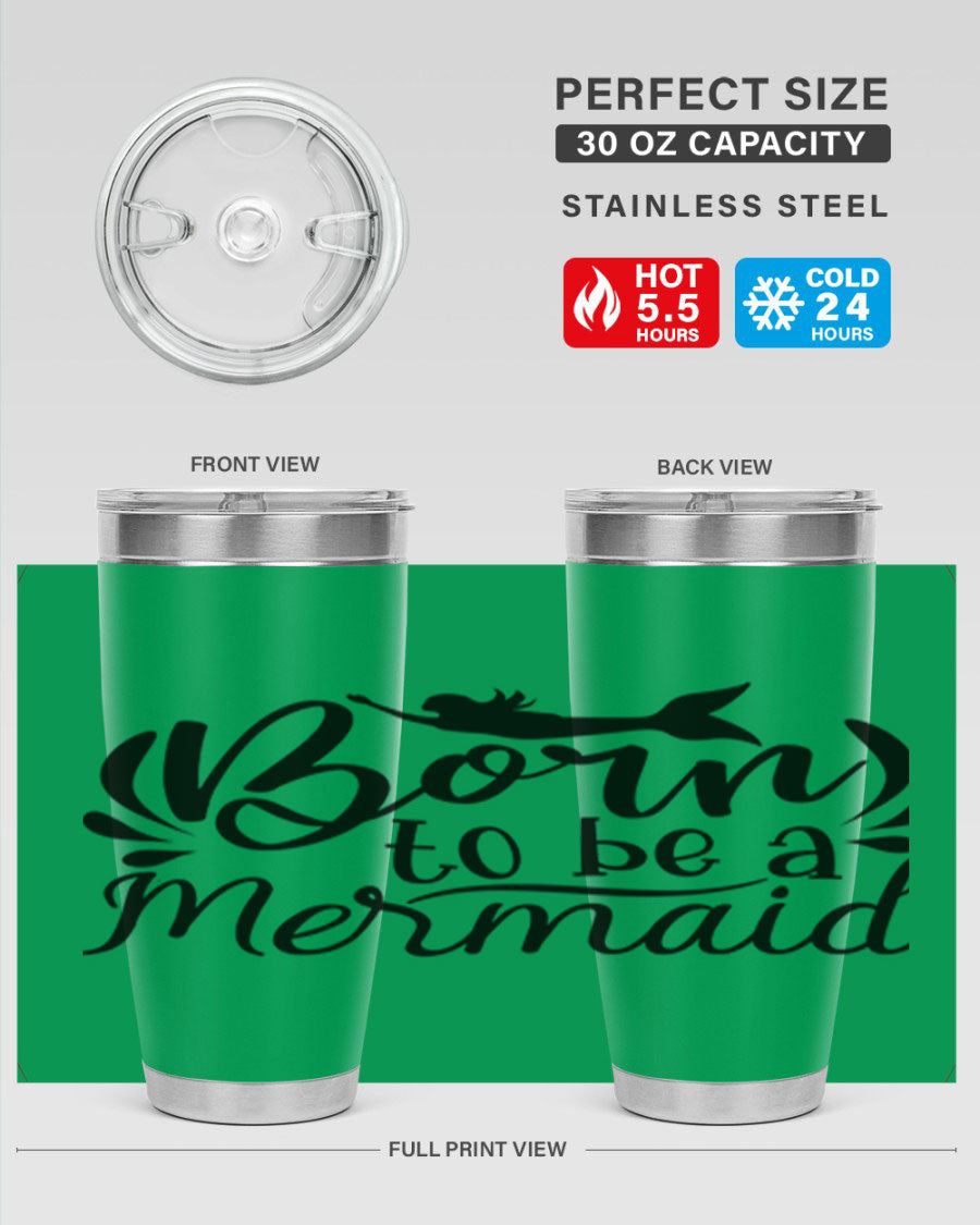Born To Be A Mermaid 20oz tumbler featuring a vibrant mermaid design, double wall vacuum insulation, and a press-in drink-thru lid.