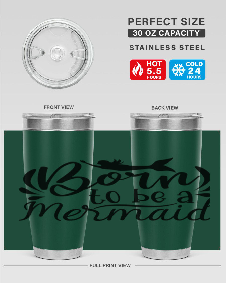 Born To Be A Mermaid 20oz tumbler featuring a vibrant mermaid design, double wall vacuum insulation, and a press-in drink-thru lid.