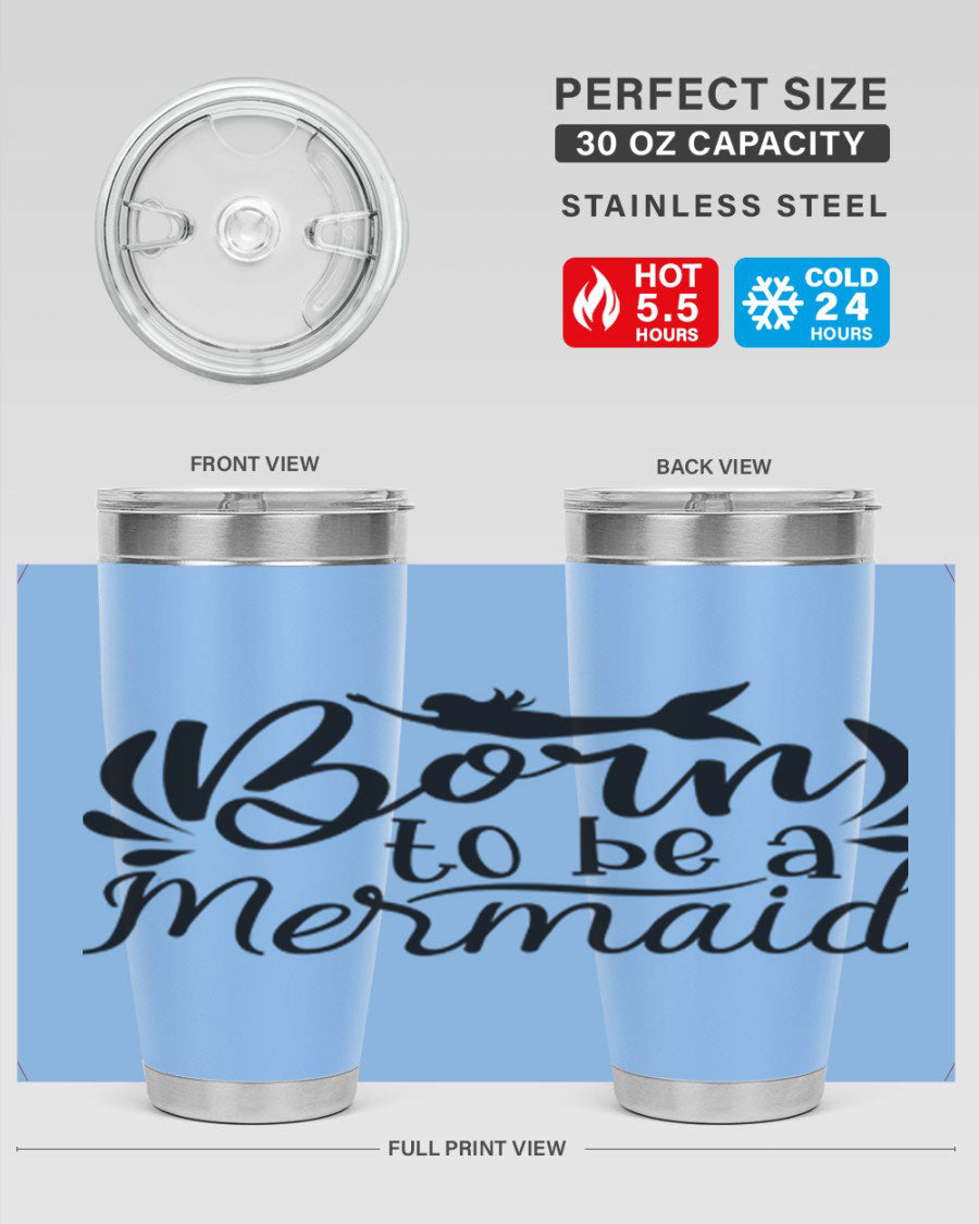 Born To Be A Mermaid 20oz tumbler featuring a vibrant mermaid design, double wall vacuum insulation, and a press-in drink-thru lid.