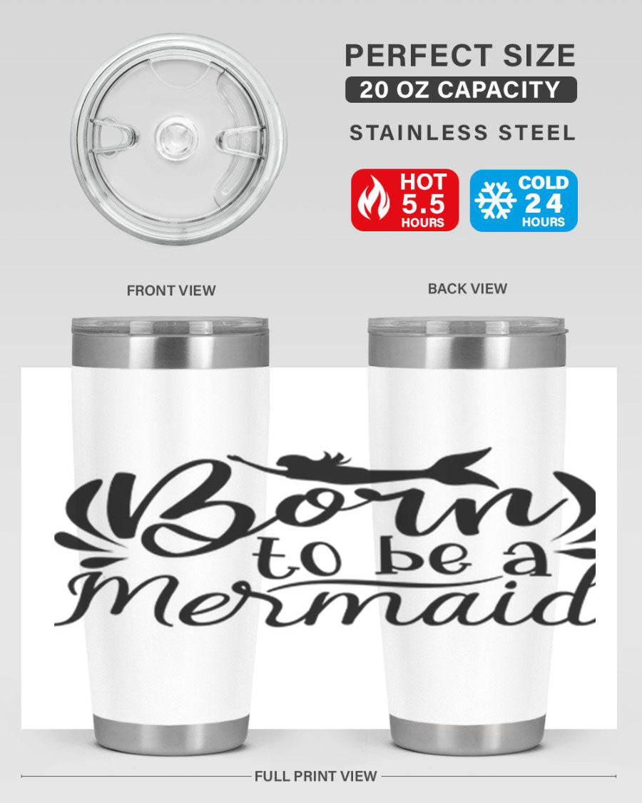 Born To Be A Mermaid 20oz tumbler featuring a vibrant mermaid design, double wall vacuum insulation, and a press-in drink-thru lid.