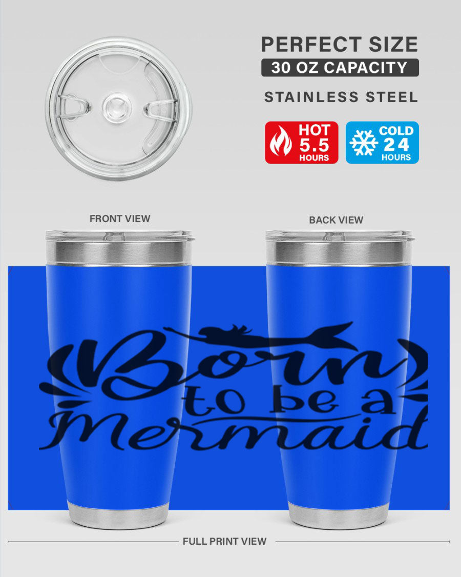 Born To Be A Mermaid 20oz tumbler featuring a vibrant mermaid design, double wall vacuum insulation, and a press-in drink-thru lid.
