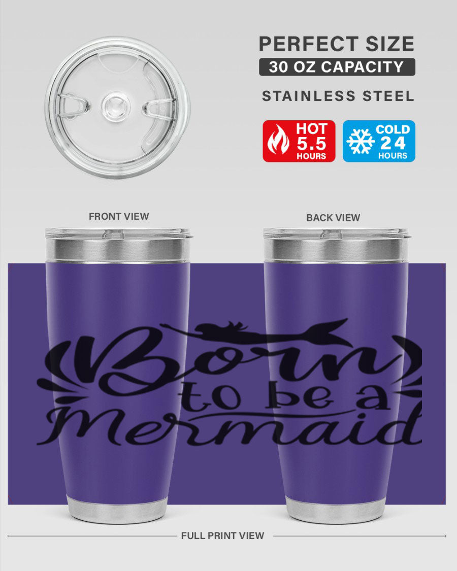 Born To Be A Mermaid 20oz tumbler featuring a vibrant mermaid design, double wall vacuum insulation, and a press-in drink-thru lid.