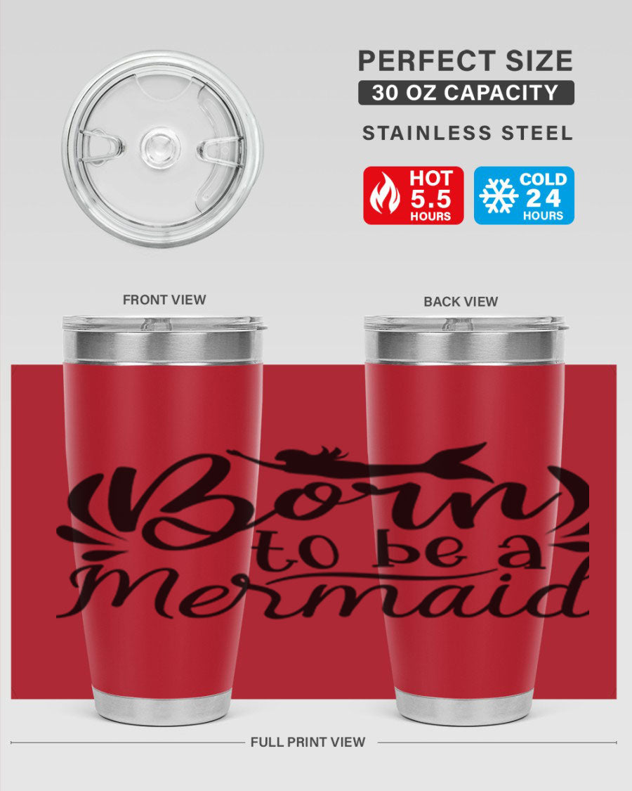 Born To Be A Mermaid 20oz tumbler featuring a vibrant mermaid design, double wall vacuum insulation, and a press-in drink-thru lid.