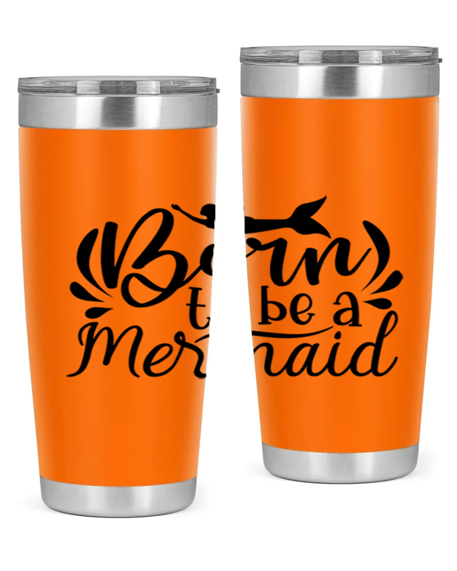 Born To Be A Mermaid 20oz tumbler featuring a vibrant mermaid design, double wall vacuum insulation, and a press-in drink-thru lid.