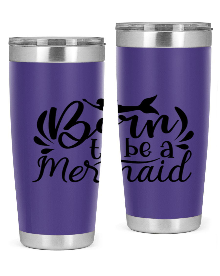 Born To Be A Mermaid 20oz tumbler featuring a vibrant mermaid design, double wall vacuum insulation, and a press-in drink-thru lid.