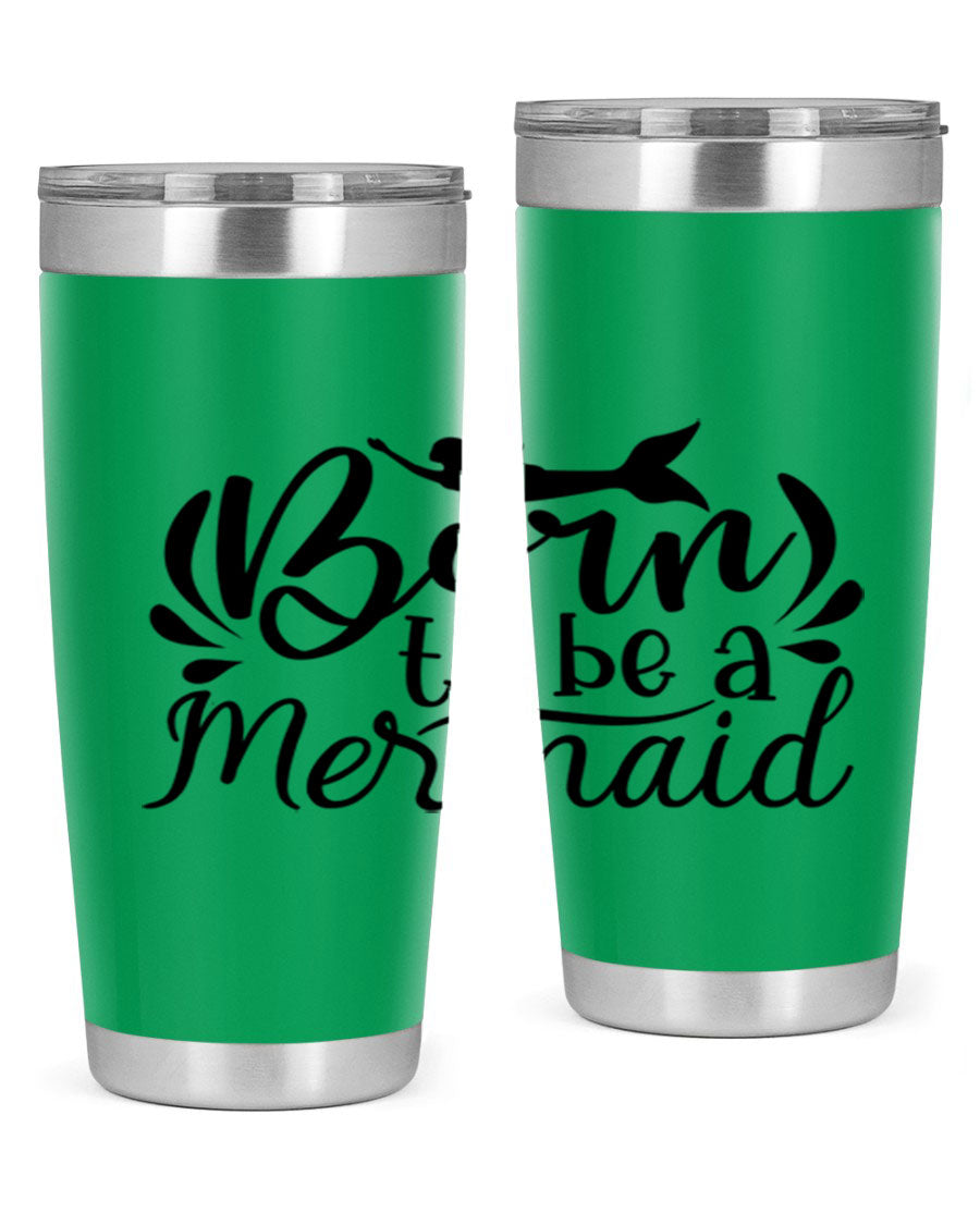 Born To Be A Mermaid 20oz tumbler featuring a vibrant mermaid design, double wall vacuum insulation, and a press-in drink-thru lid.
