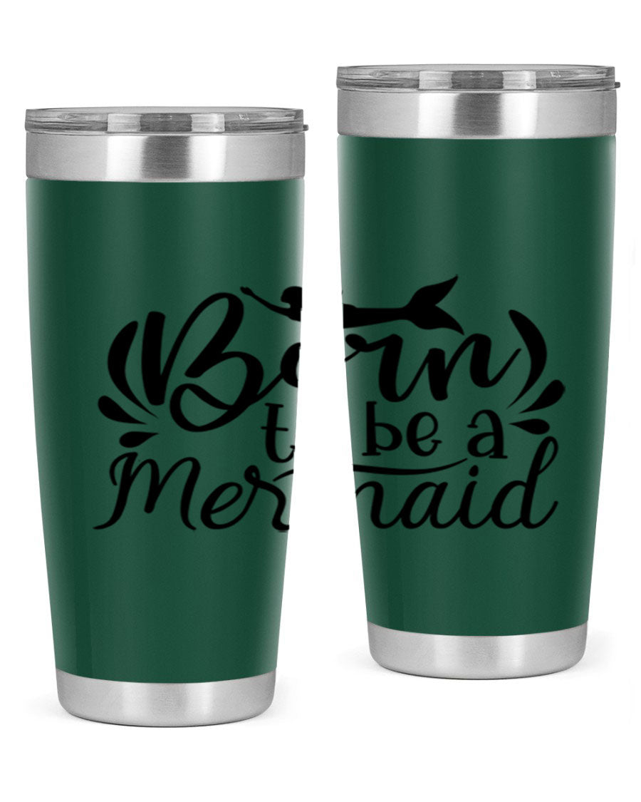 Born To Be A Mermaid 20oz tumbler featuring a vibrant mermaid design, double wall vacuum insulation, and a press-in drink-thru lid.