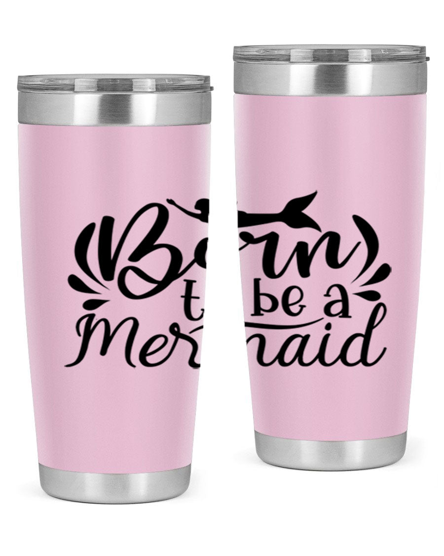 Born To Be A Mermaid 20oz tumbler featuring a vibrant mermaid design, double wall vacuum insulation, and a press-in drink-thru lid.