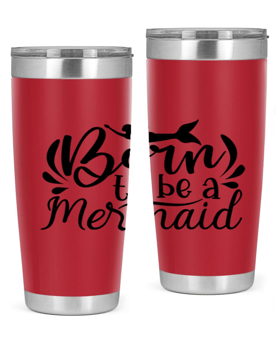 Born To Be A Mermaid 20oz tumbler featuring a vibrant mermaid design, double wall vacuum insulation, and a press-in drink-thru lid.
