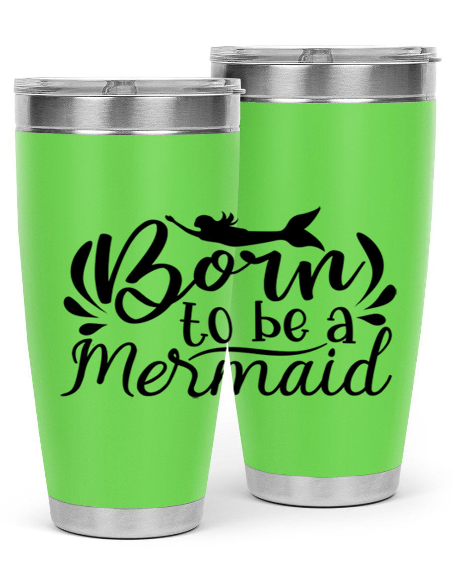 Born To Be A Mermaid 20oz tumbler featuring a vibrant mermaid design, double wall vacuum insulation, and a press-in drink-thru lid.