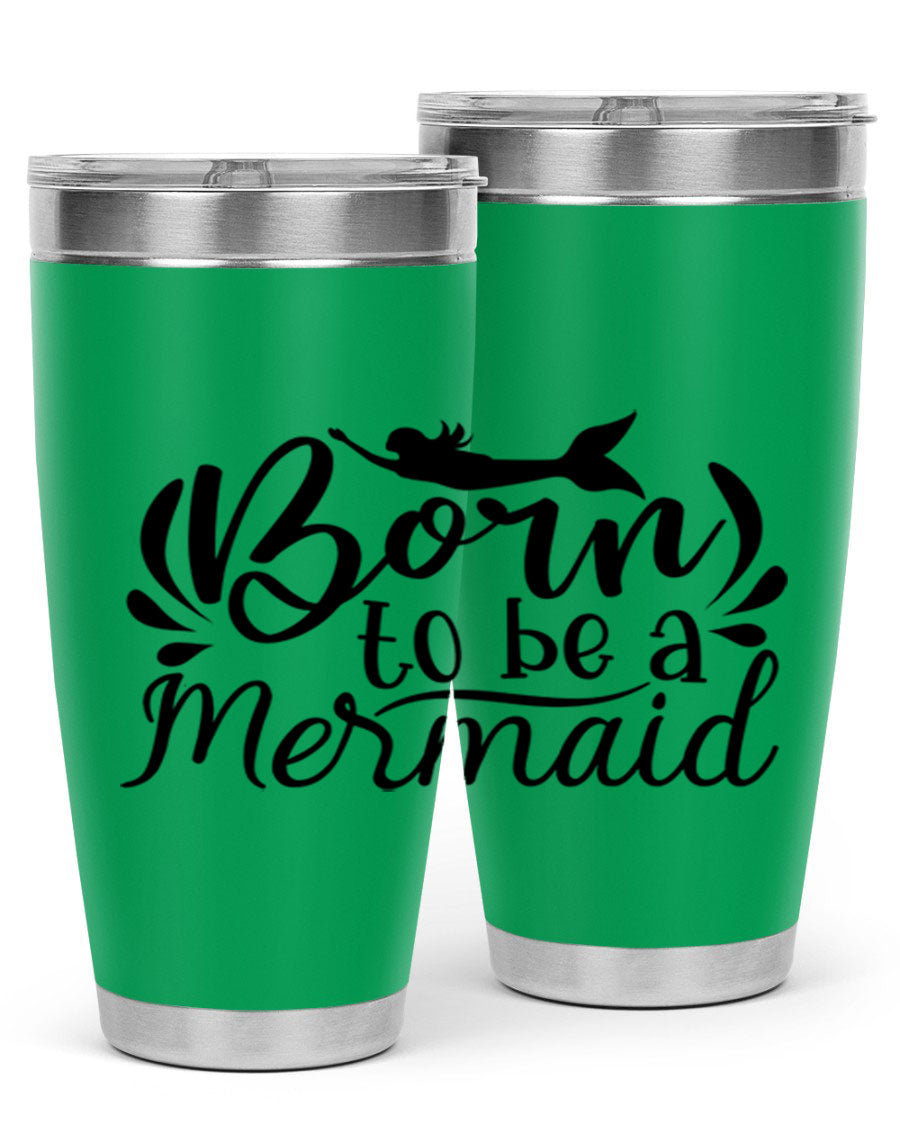 Born To Be A Mermaid 20oz tumbler featuring a vibrant mermaid design, double wall vacuum insulation, and a press-in drink-thru lid.